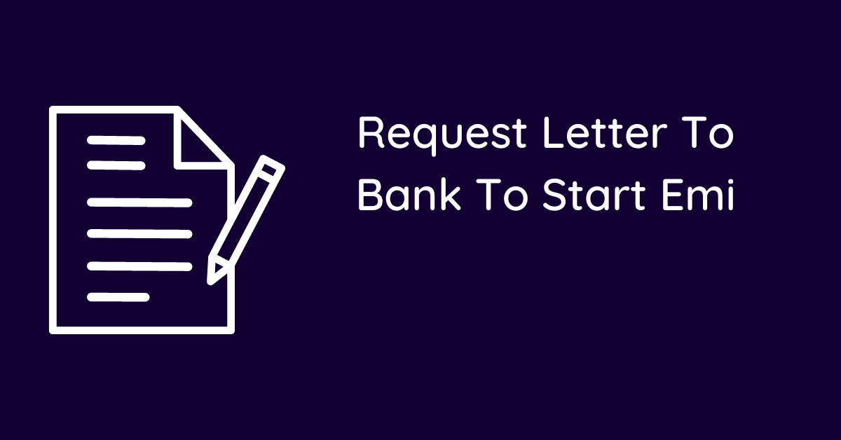 Request Letter To Bank To Start Emi