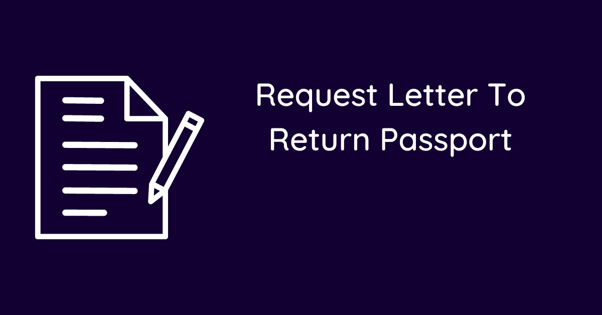 Request Letter To Return Passport