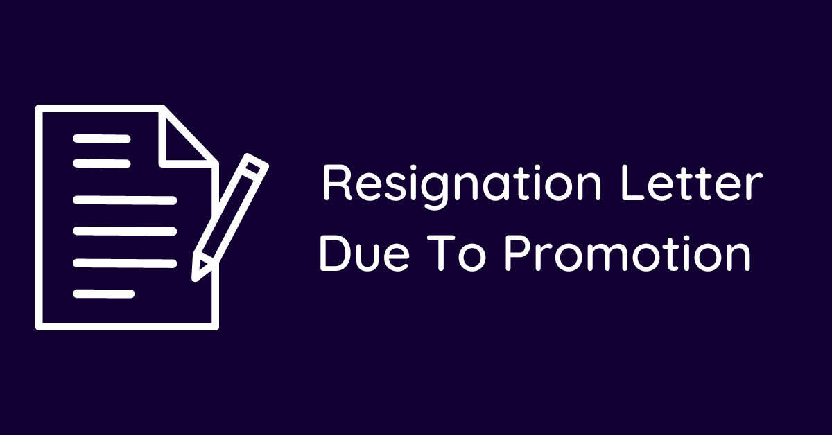 Resignation Letter Due To Promotion
