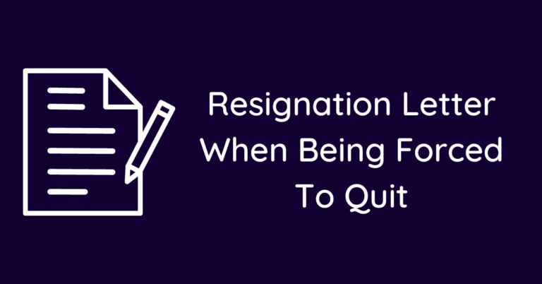 Resignation Letter When Being Forced To Quit Samples