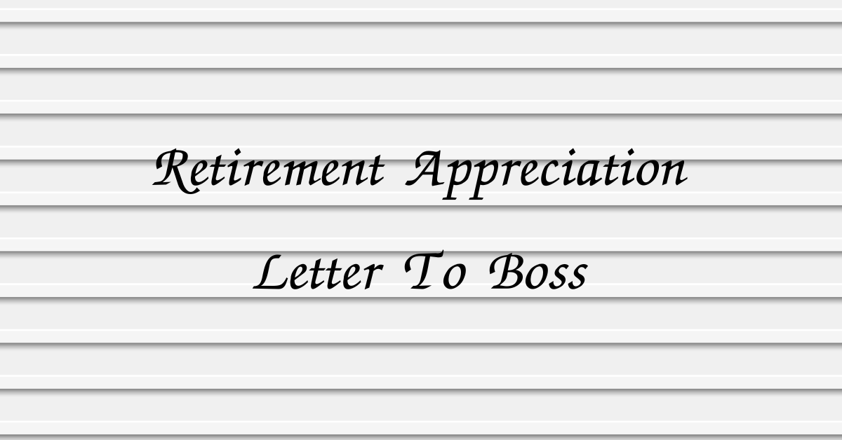 Retirement Appreciation Letter To Boss