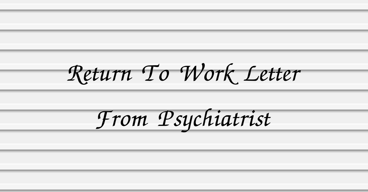 Return To Work Letter From Psychiatrist