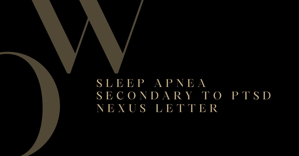 Sleep Apnea Secondary To Ptsd Nexus Letter