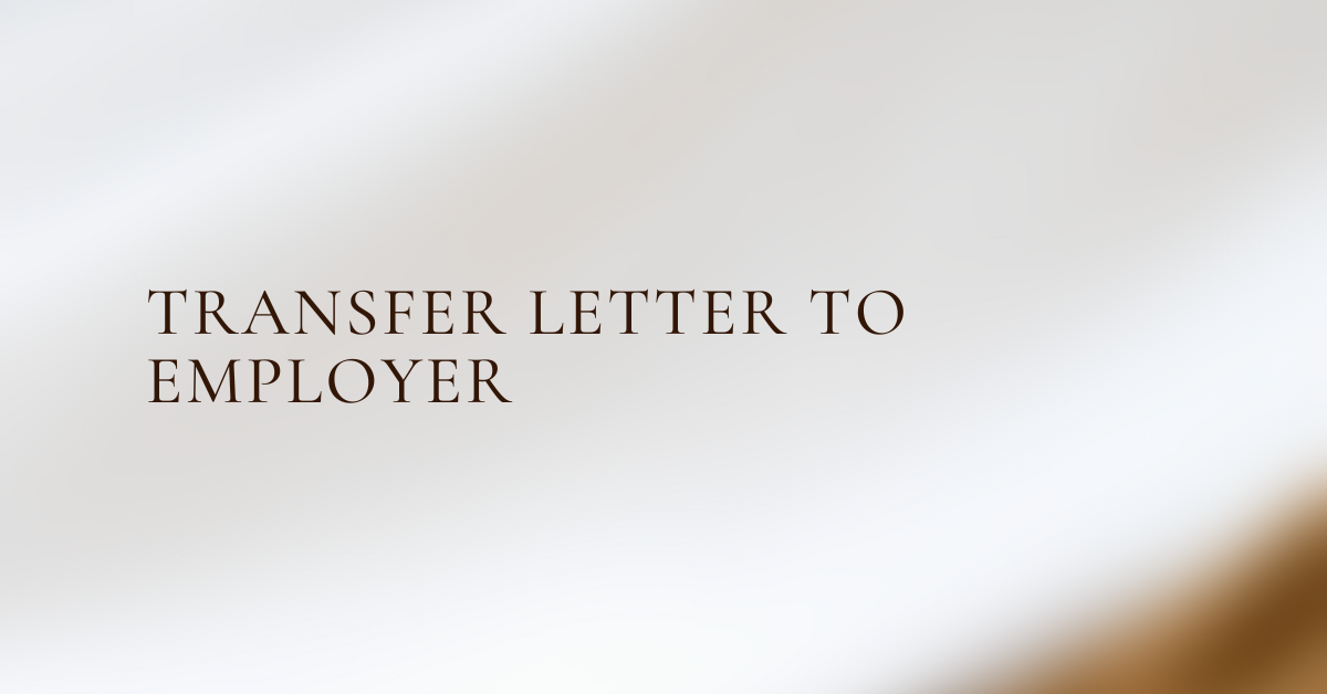 Transfer Letter To Employer