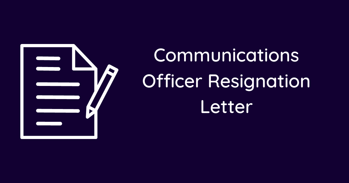 Communications Officer Resignation Letter