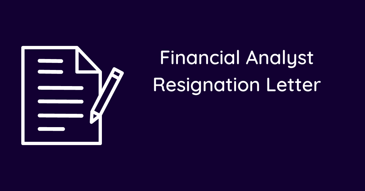 Financial Analyst Resignation Letter