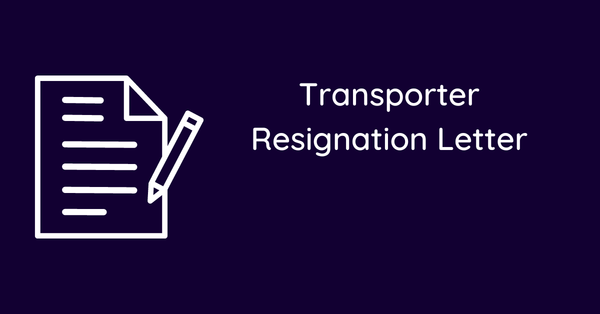 Transporter Resignation Letter