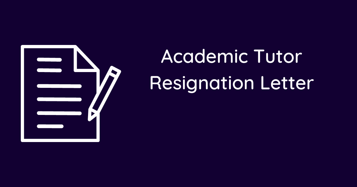 Academic Tutor Resignation Letter