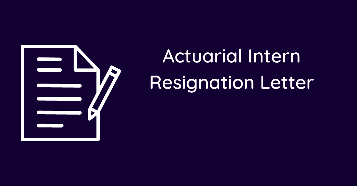 Actuarial Intern Resignation Letter