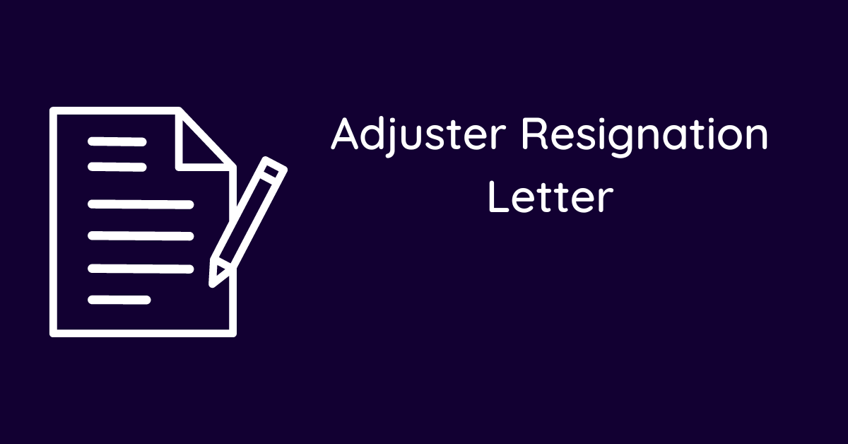 Adjuster Resignation Letter