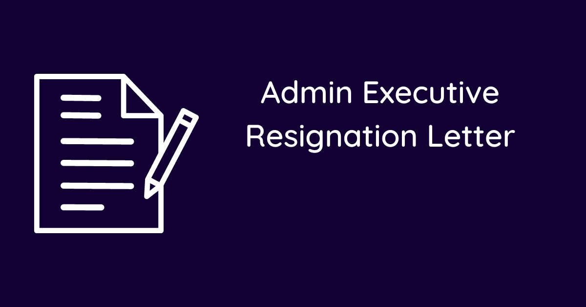 Admin Executive Resignation Letter