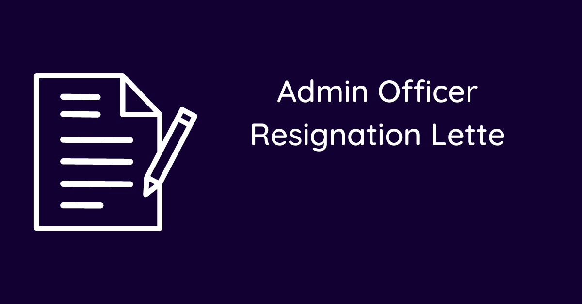 Admin Officer Resignation Letter