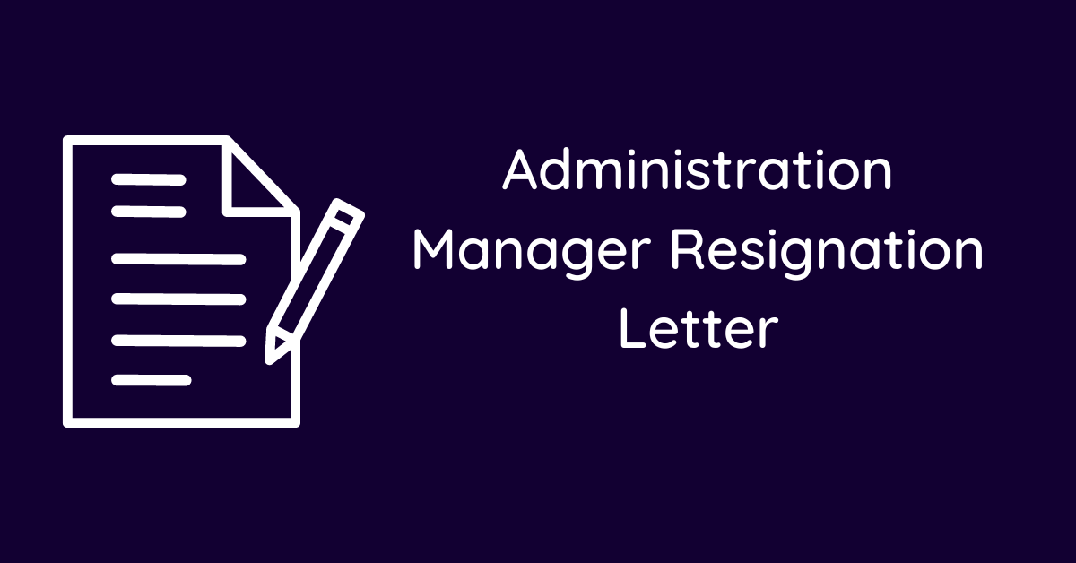 Administration Manager Resignation Letter