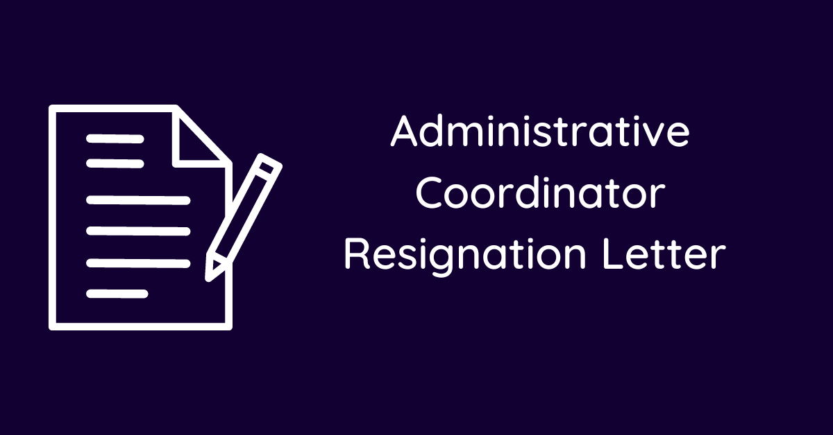 Administrative Coordinator Resignation Letter