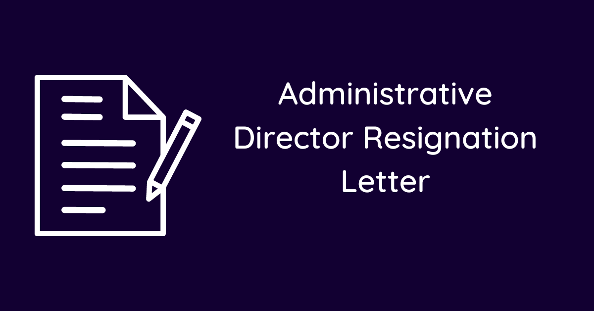 Administrative Director Resignation Letter