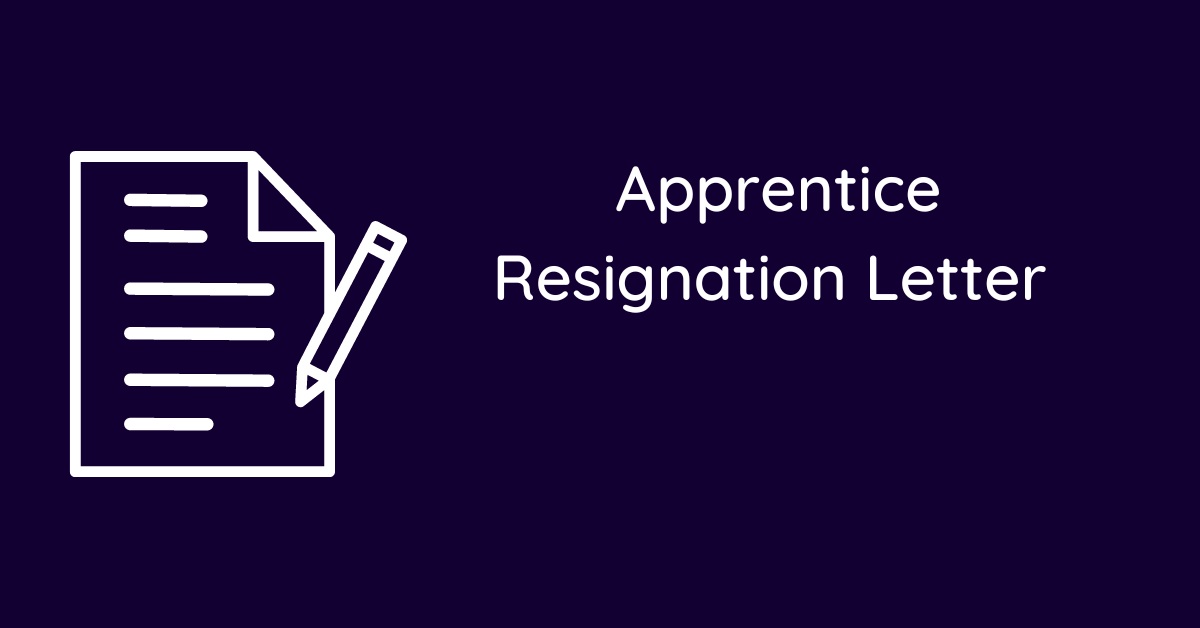 Apprentice Resignation Letter