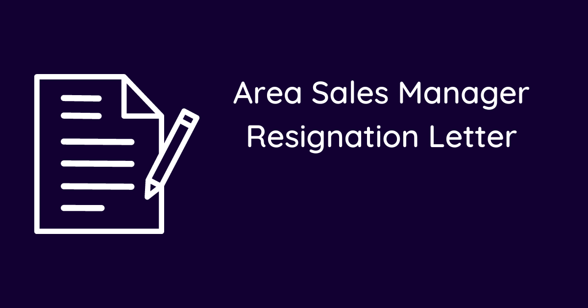 Area Sales Manager Resignation Letter