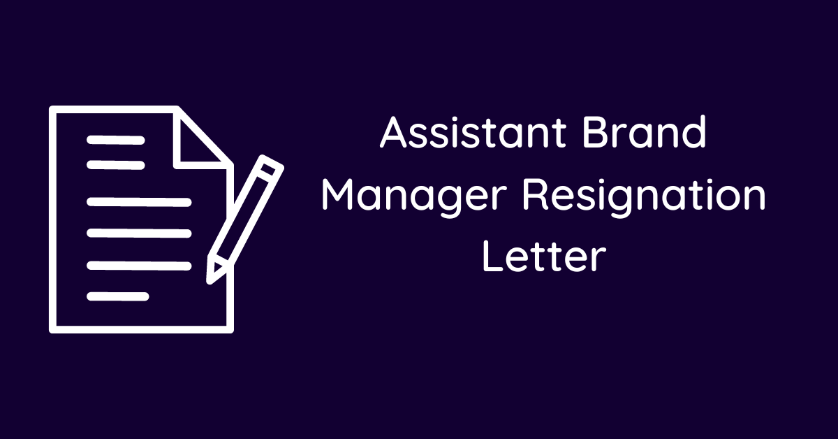 Assistant Brand Manager Resignation Letter