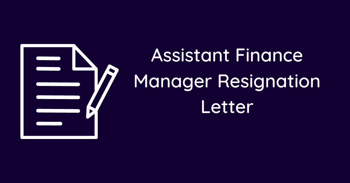 Assistant Finance Manager Resignation Letter