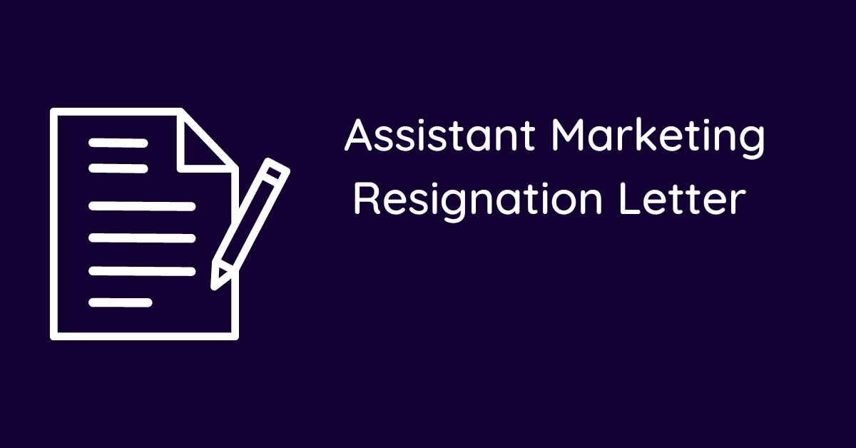 Assistant Marketing Resignation Letter