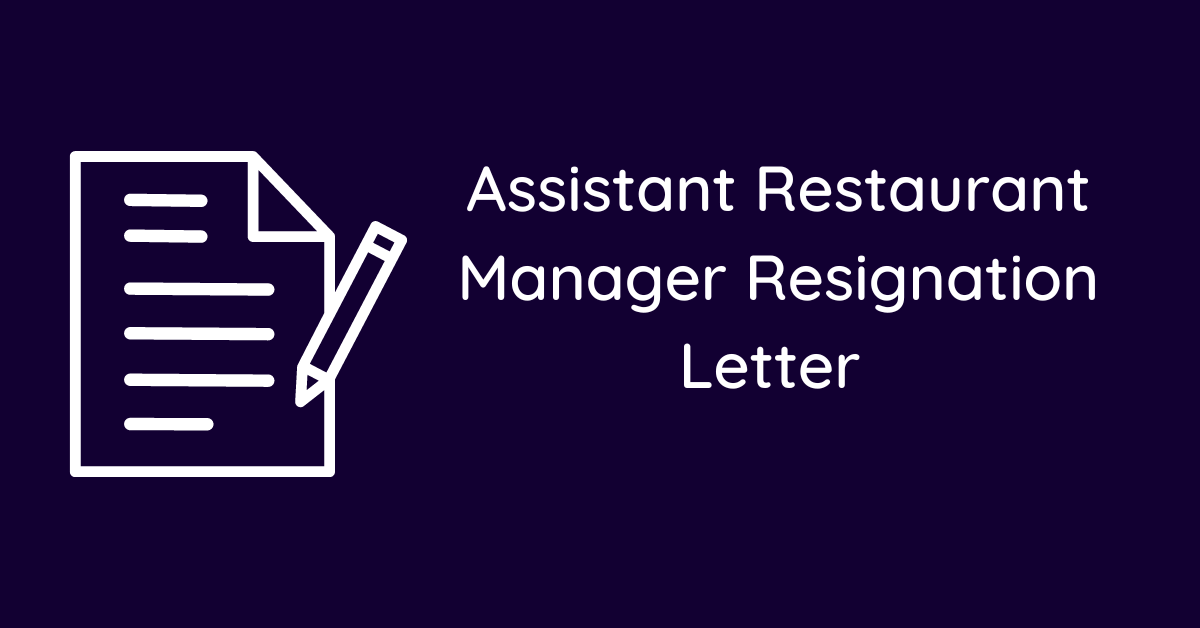 Assistant Restaurant Manager Resignation Letter