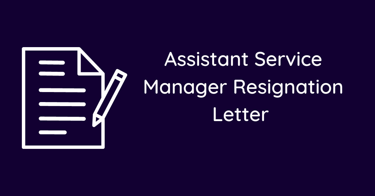 Assistant Service Manager Resignation Letter