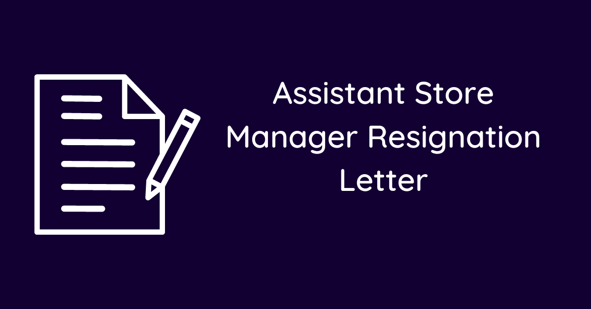 Assistant Store Manager Resignation Letter