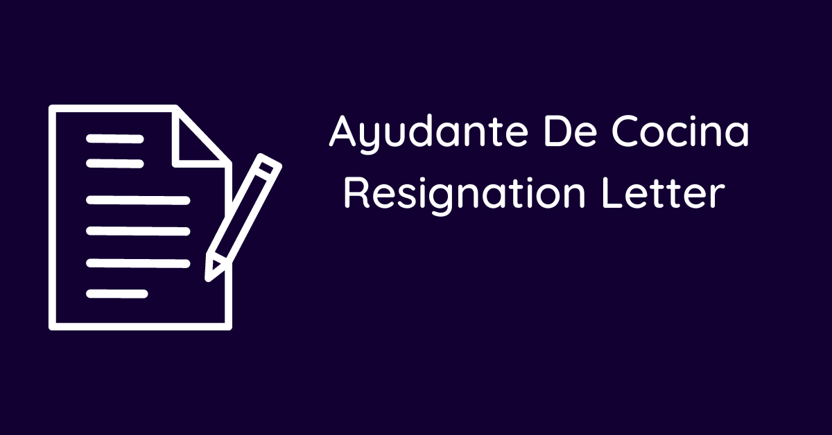 Ayudante De Cocina Resignation Letter