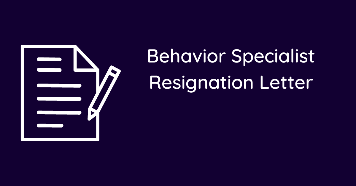 Behavior Specialist Resignation Letter