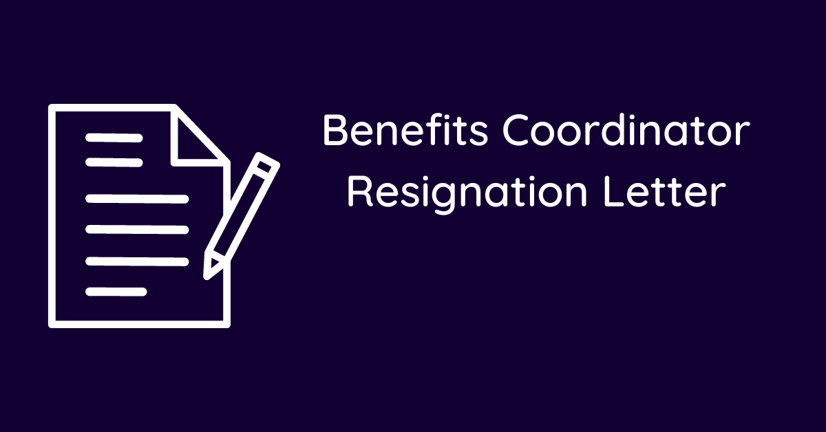 Benefits Coordinator Resignation Letter