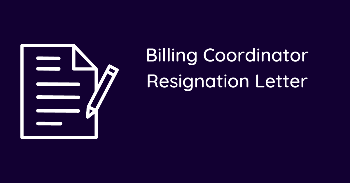 Billing Coordinator Resignation Letter