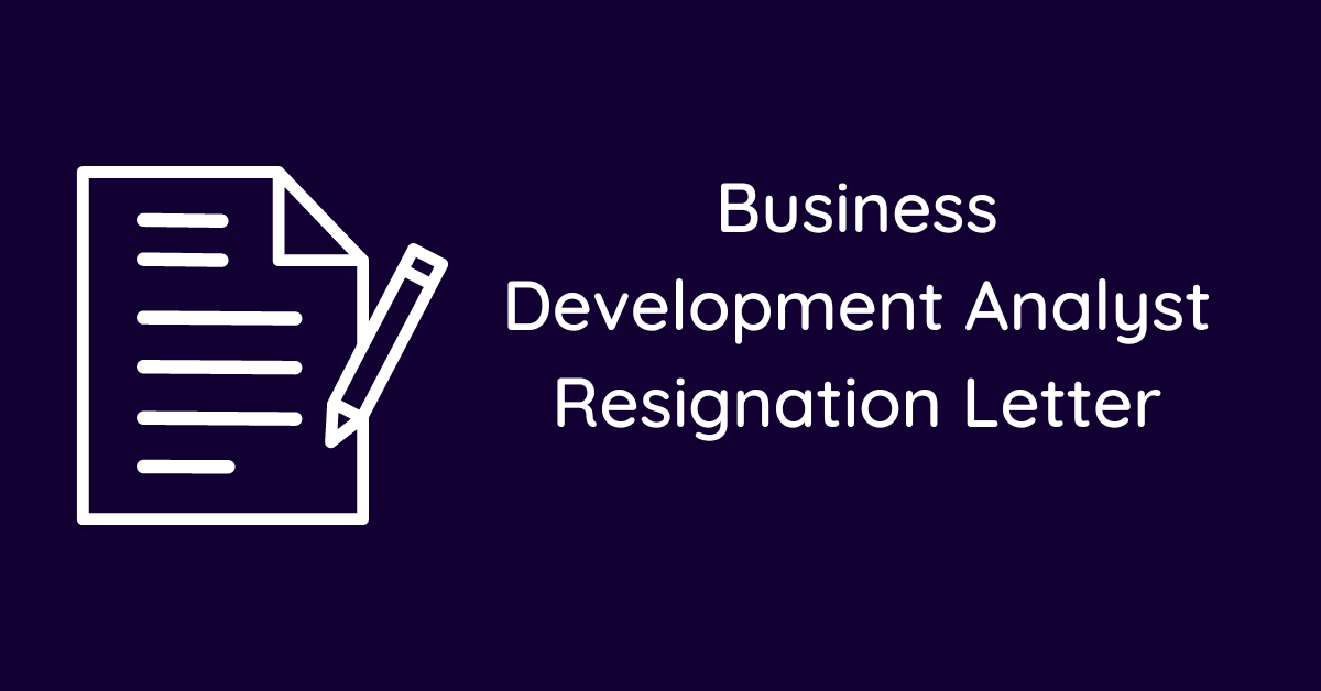 Business Development Analyst Resignation Letter