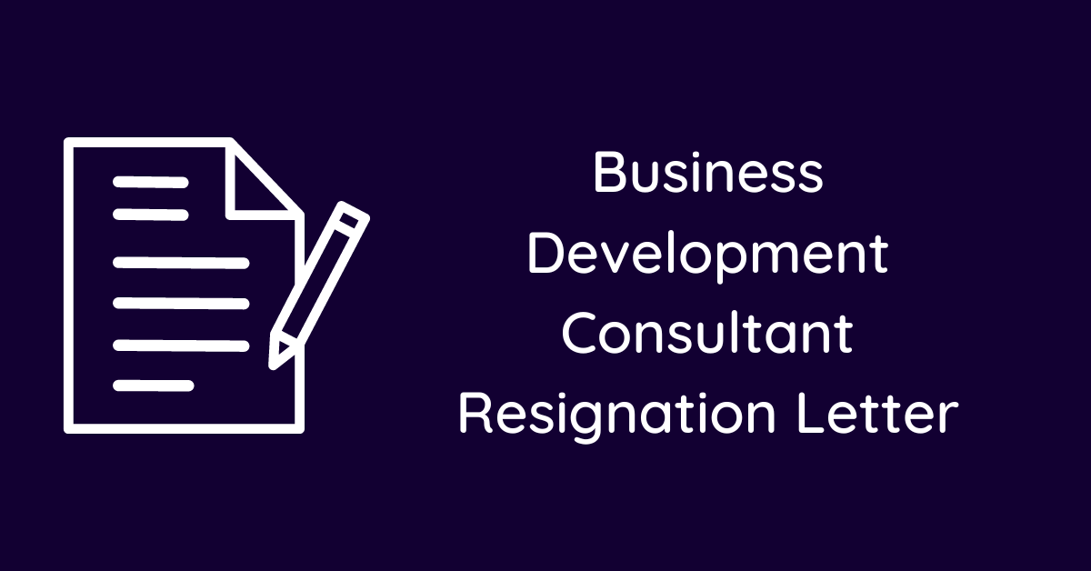 Business Development Consultant Resignation Letter