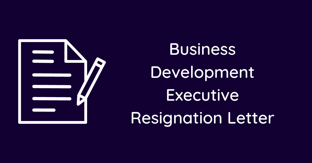 Business Development Executive Resignation Letter