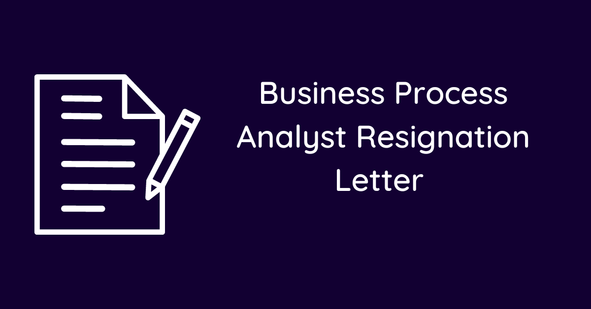 Business Process Analyst Resignation Letter