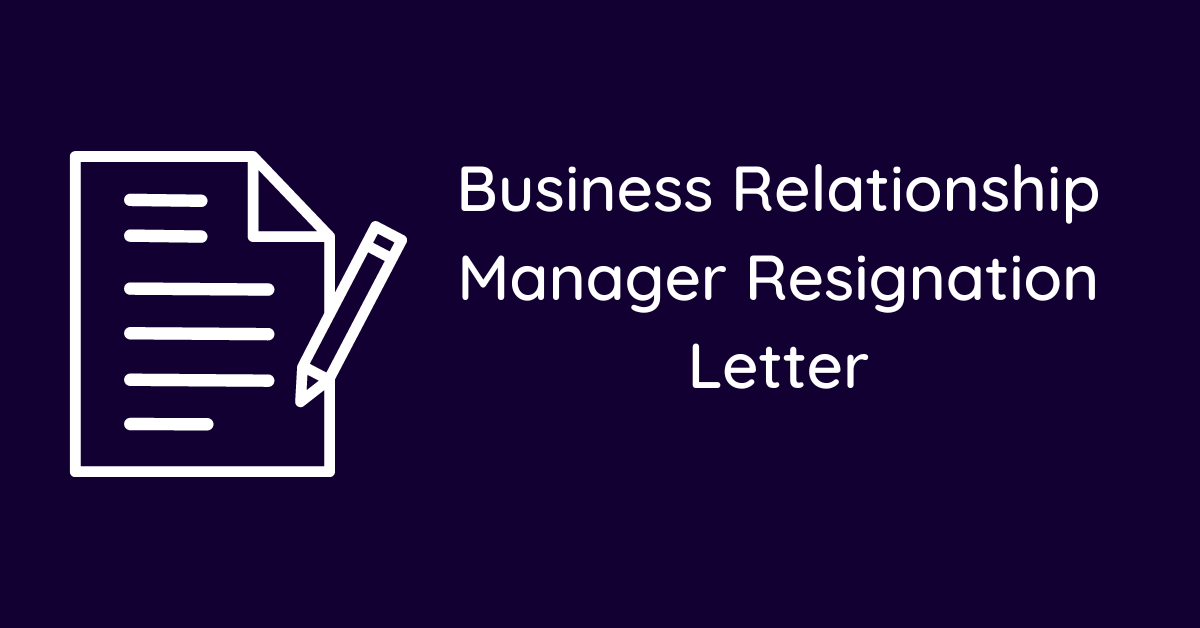 Business Relationship Manager Resignation Letter