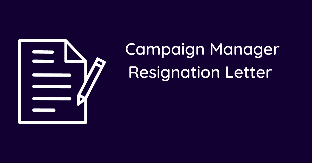 Campaign Manager Resignation Letter