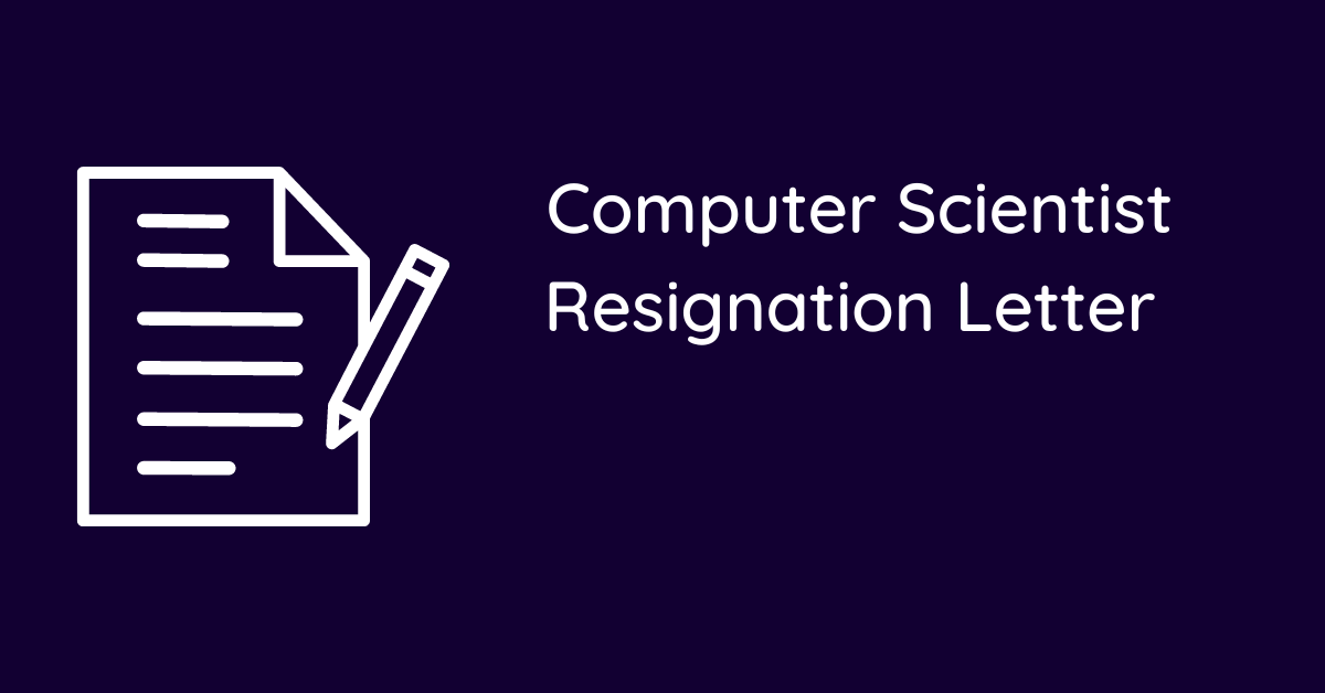 Computer Scientist Resignation Letter