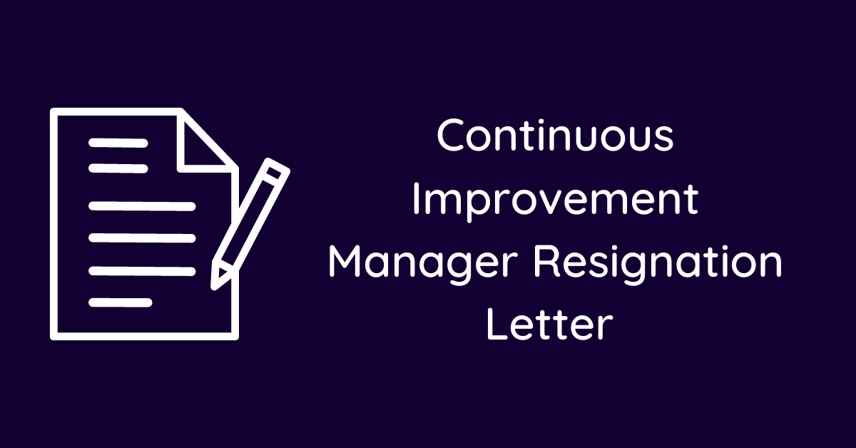 Continuous Improvement Manager Resignation Letter