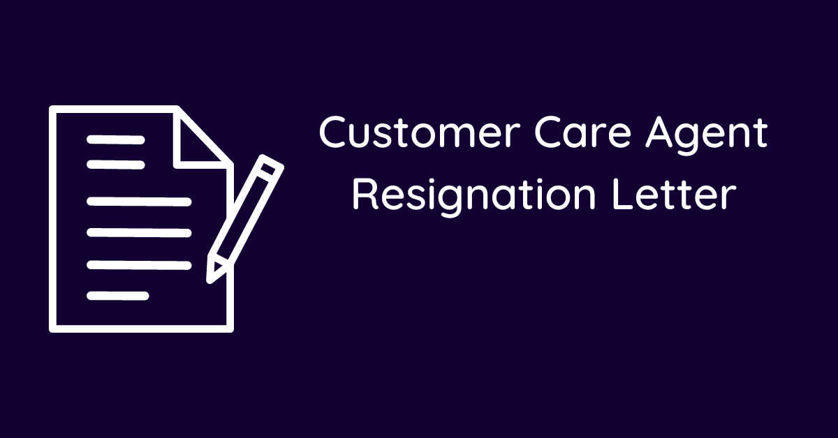 Customer Care Agent Resignation Letter