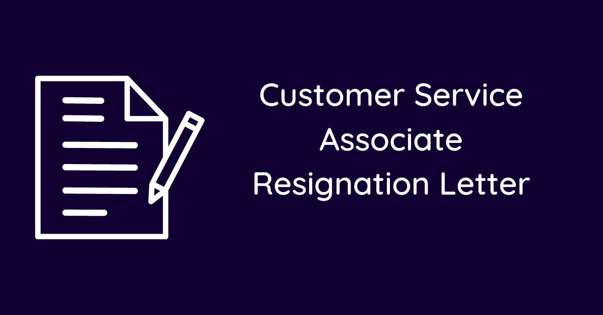 Customer Service Associate Resignation Letter