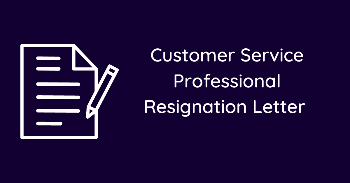 Customer Service Professional Resignation Letter