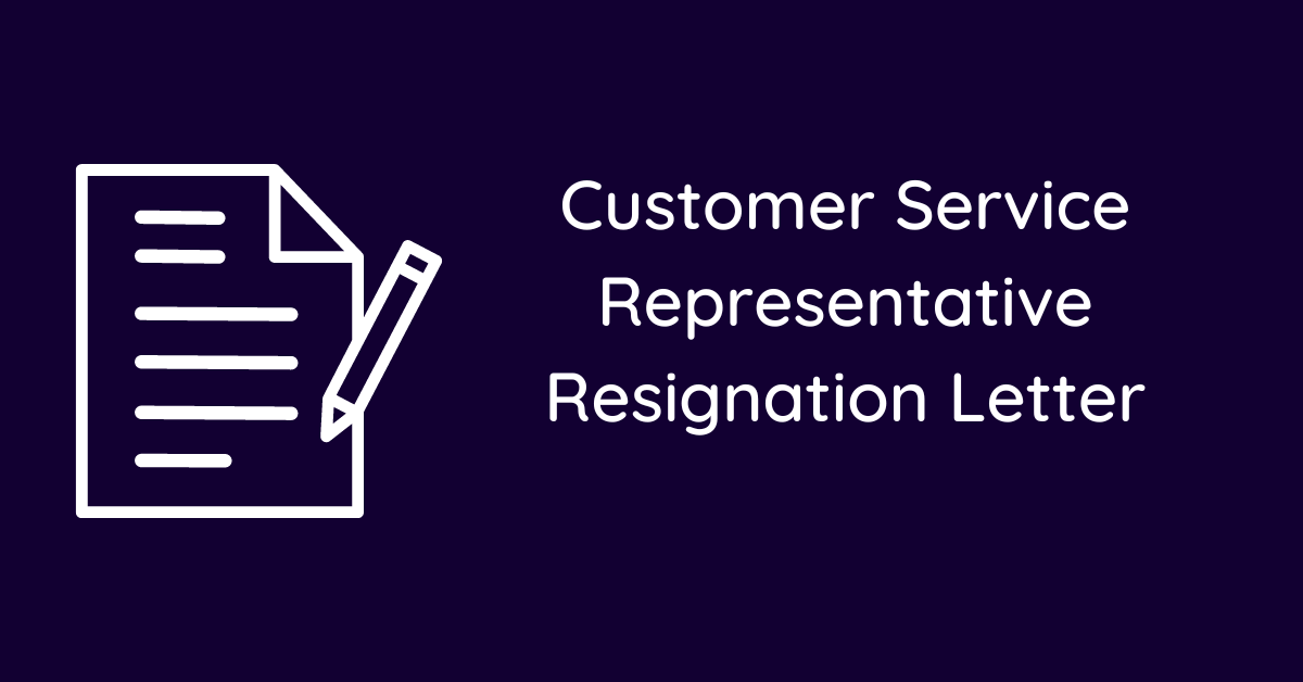 Customer Service Representative Resignation Letter