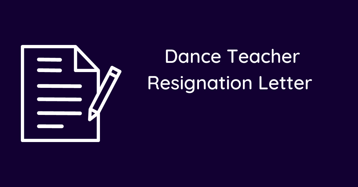 Dance Teacher Resignation Letter