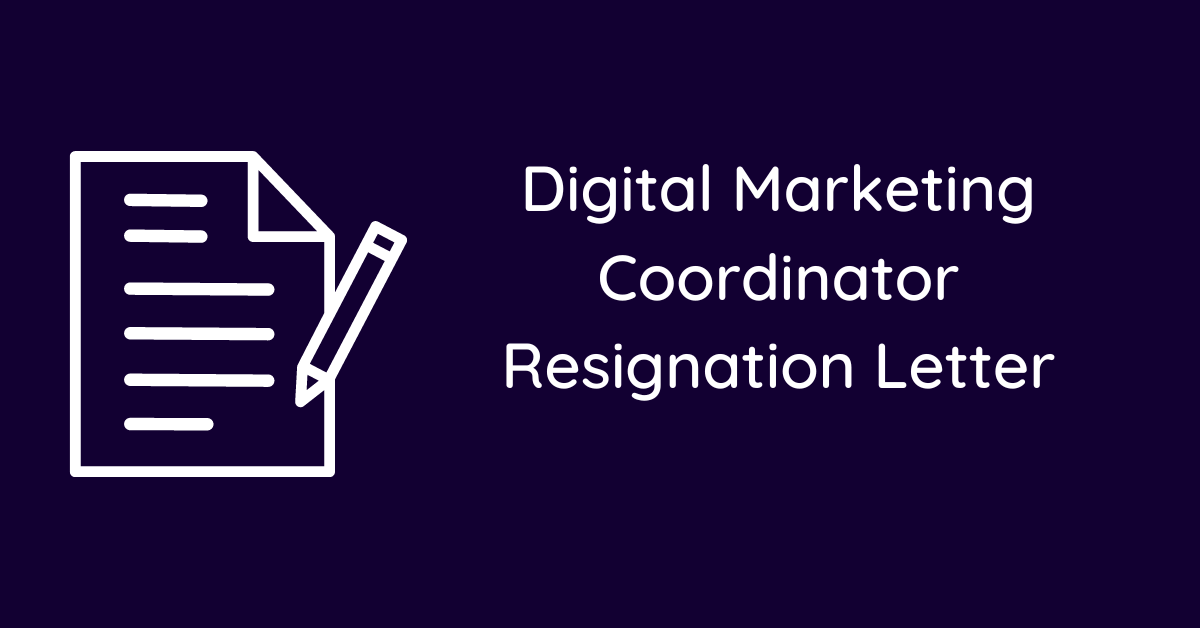 Digital Marketing Coordinator Resignation Letter