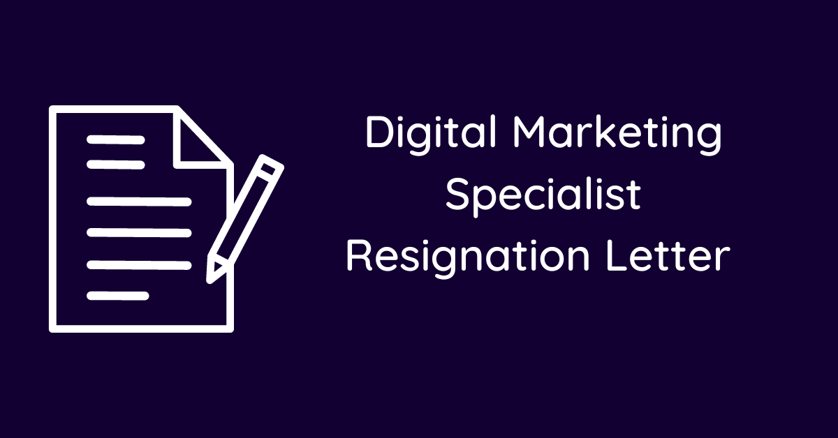 Digital Marketing Specialist Resignation Letter