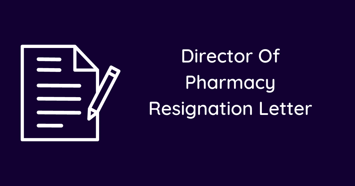 Director Of Pharmacy Resignation Letter