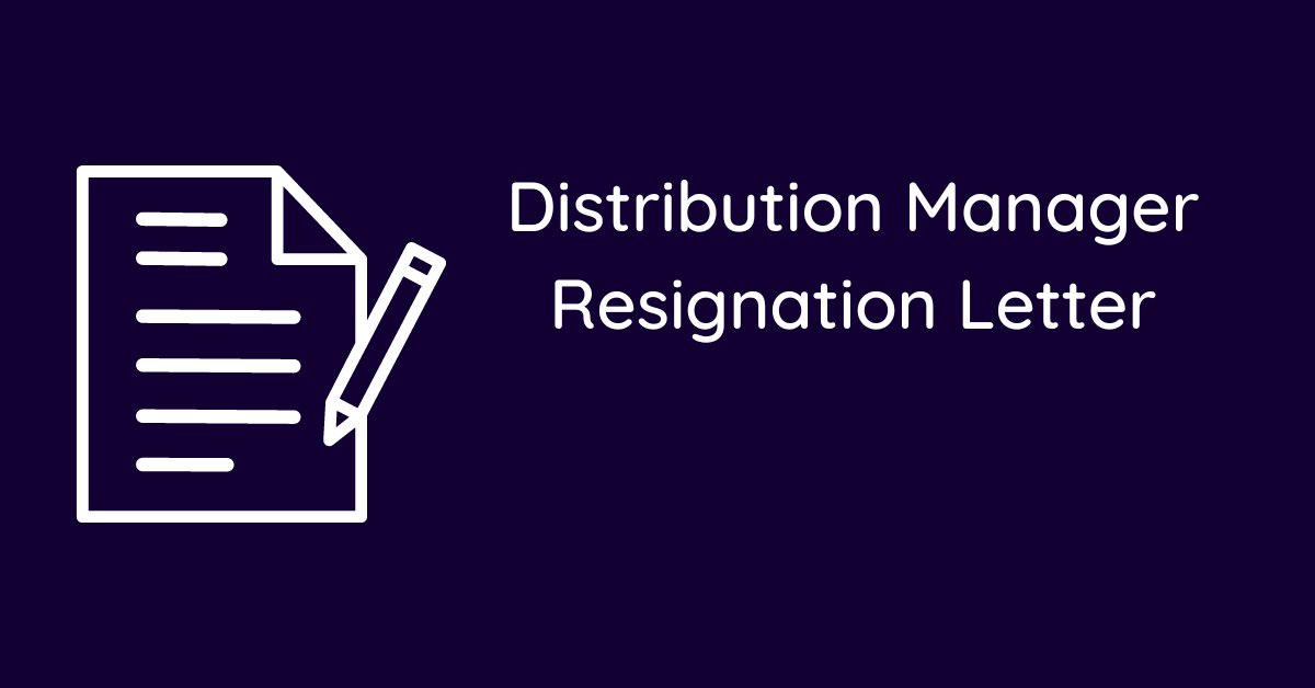 Distribution Manager Resignation Letter