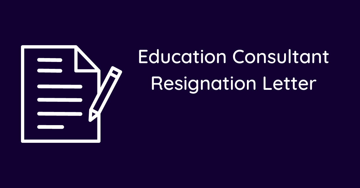 Education Consultant Resignation Letter