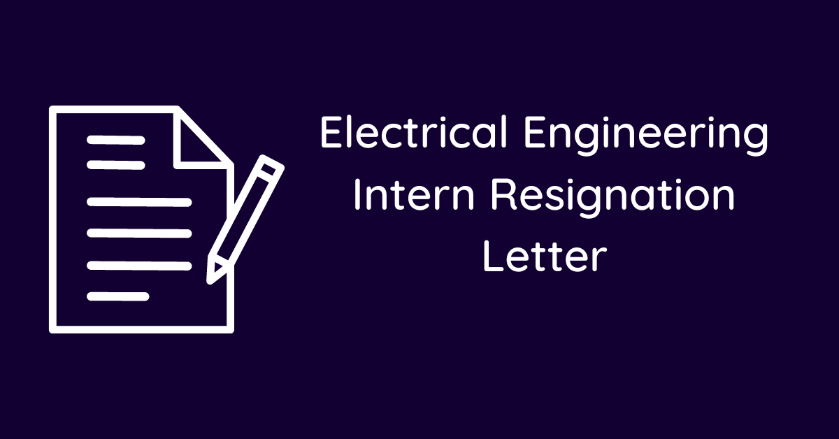 Electrical Engineering Intern Resignation Letter